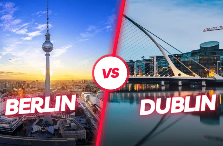 Berlin vs. Dublin: Showdown for Travel Enthusiasts (2024)